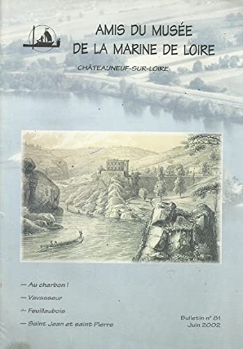 Amis du Musée de la Marine de Loire - Bulletin No 81, Juin 2002 - Châteauneuf-sur-loire