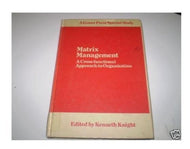 Matrix Management: Cross-functional Approach to Organization (Gower Press special study)