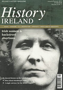History Ireland magazine, Volume 21, No 1 - January/February 2013 - Ireland's History Magazine