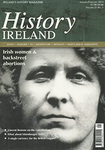 History Ireland magazine, Volume 21, No 1 - January/February 2013 - Ireland's History Magazine