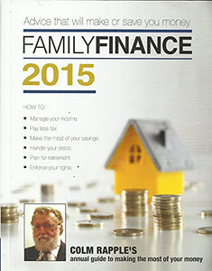 Family Finance 2015: Colm Rapple's Annual Guide to Making the Most of Your Money