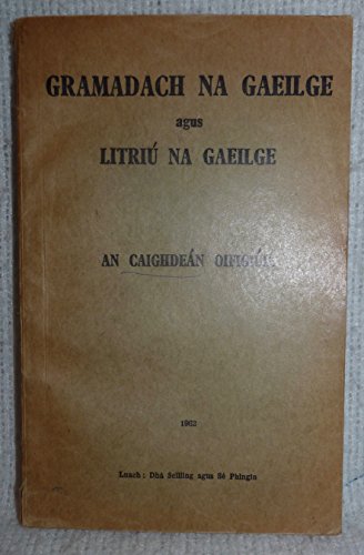 Gramadach na Gaeilge agus litri na Gaeilge: An caighden oifigil
