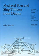 Medieval Boat and Ship Timbers from Dublin: Medieval Dublin Excavations 1962-81: Series B v. 3