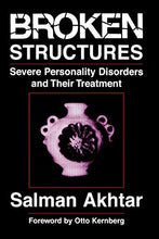 Load image into Gallery viewer, Broken Structures: Severe Personality Disorders and Their Treatment
