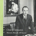 Otto Wittmann: Museum man for all seasons