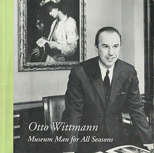 Otto Wittmann: Museum man for all seasons