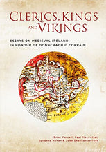 Load image into Gallery viewer, Clerics, Kings and Vikings: Essays on Medieval Ireland in Honour of Donnchadh O Corrain