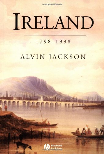 Ireland, 1798-1998: Politics and War (History of the Modern British Isles)