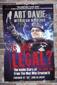 Is This Legal?: The Inside Story of the First UFC from the Man Who Created It