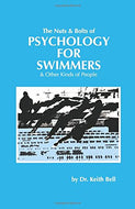 The Nuts & Bolts of PSYCHOLOGY FOR SWIMMERS (Winning Isn't Normal Series)
