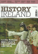 History Ireland magazine, Volume 24, No 3 - May/June 2016 - Ireland's History Magazine