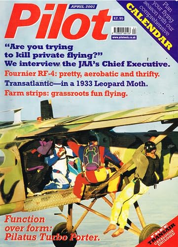 Pilot magazine, April 2001, Vol 35, No 4: JAA Chief Executive, Fournier RF-4, 1933 Leopart Moth transatlantic journey, farm strips, Pilatus Turbo Porter