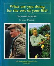 Load image into Gallery viewer, What are you doing for the rest of your life?: Retirement in Ireland