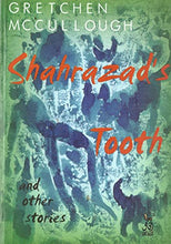 Load image into Gallery viewer, Shahrazad's Tooth (And Other Stories)