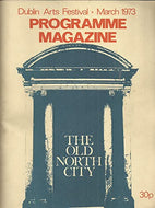 Dublin Arts Festival, March 1973 Programme Magazine: The Old North City
