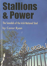 Load image into Gallery viewer, Stallions and Power: The Scandals of the Irish National Stud