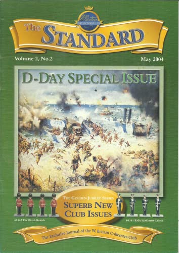 The Standard, W Britain William Britain May 2004, Volume 2, No. 2, The Exclusive Journal of the W. Britain Collectors Club