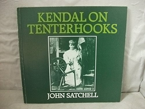 Kendal on Tenterhooks