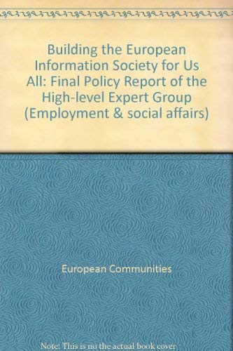 Building the European Information Society for Us All: Final Policy Report of the High-level Expert Group