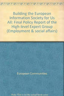 Building the European Information Society for Us All: Final Policy Report of the High-level Expert Group