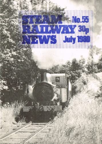 Steam Railway News, Number 55, July 1980 - Journal of the Isle of Man Steam Railway Supporters' Association