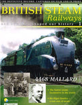 British Steam Railways. And How They Shaped Our History. Issue 1. 4468 Mallard.