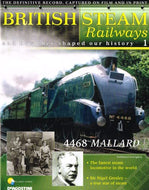 British Steam Railways. And How They Shaped Our History. Issue 1. 4468 Mallard.