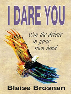 I Dare You: Win the Debate in Your Own Head