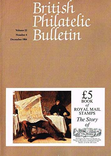 British Philatelic Bulletin - Volume 22: Number 4, December 1984