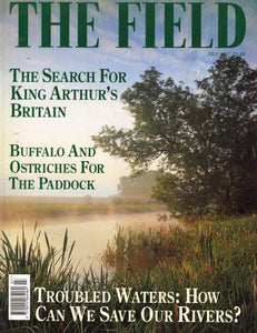 The Field magazine, July 1997: Search for King Arthur's Britain, buffalo and ostriches, how can we save our rivers?