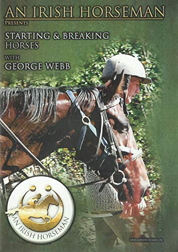An Irish Horseman Presents: Starting and Breaking Horses with George Webb