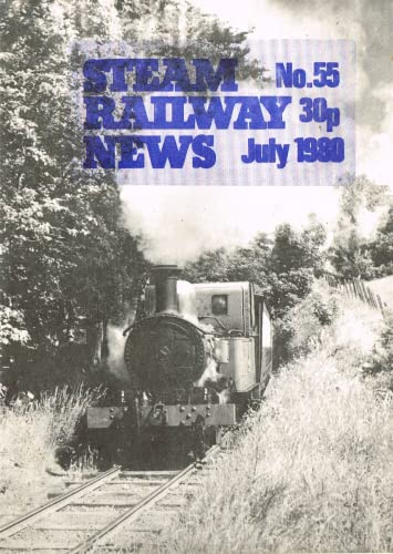 Steam Railway News, Number 55, July 1980 - Journal of the Isle of Man Steam Railway Supporters' Association