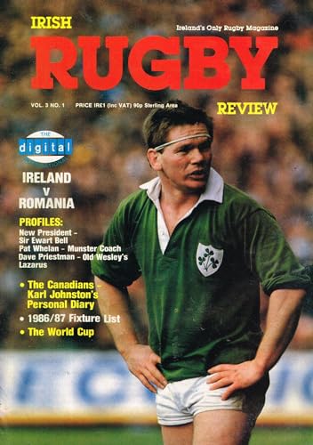Irish Rugby Review, Vol 3, No 1, 1986: Ireland's Only Rugby Magazine - Ireland v Romania, Sir Ewart Bell, Pat Whelan, Dave Priestman, Old Wesley, the World Cup, Munster