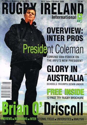 Rugby Ireland International, Vol 2, Issue 1, October 2000 - Official Magazine of the IRFU - Brian O'Driscoll, President Eddie Coleman, Schools triumph in Australia, Free Try Rugby catalogue