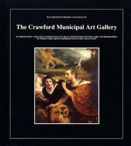 Illustrated Summary Catalogue of the Crawford Municipal Art Gallery: Illustrated Summary Catalogue of Works