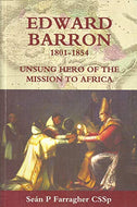 Edward Barron 1801-1854: Unsung Hero of the Mission to Africa