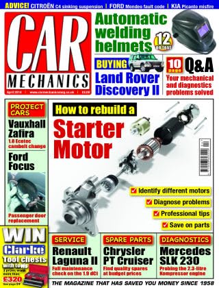 Car Mechanics magazine, April 2014: starter motor rebuild, Land Rover Discovery II, Vauxhall Zafira 1.8 Ecotec cambelt, Ford Focus passenger door