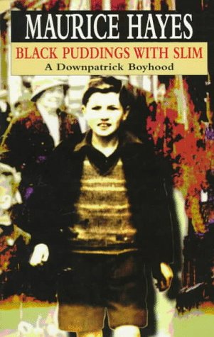 Black Puddings With Slim: A Downpatrick Boyhood