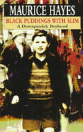 Black Puddings With Slim: A Downpatrick Boyhood
