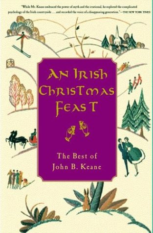 An Irish Christmas Feast: The Best of John B. Keane's Christmas Stories