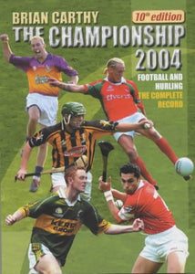 The Championship 2004: Football and Hurling the Complete Record (The Championship: Football and Hurling the Complete Record)