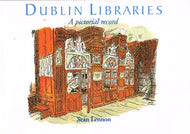 Dublin Libraries: A Pictorial Record