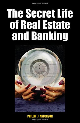 The Secret Life of Real Estate and Banking: How It Moves and Why