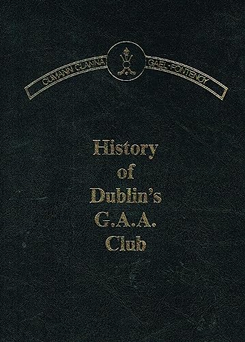 Clanna Gael-Fontenoy: The History of Dublin's G.A.A. Club
