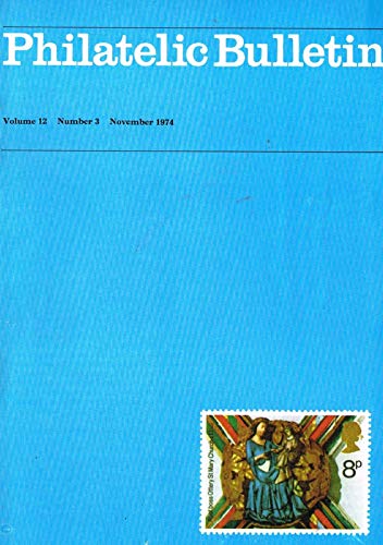 Philatelic Bulletin - Volume 12: Number 3, November 1974