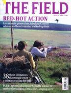 The Field magazine, August 2005: red-hot action, last-minute grouse days, fabulous Cornish salmon, mastering walked-up birds, shoot invitations, crabbing championships
