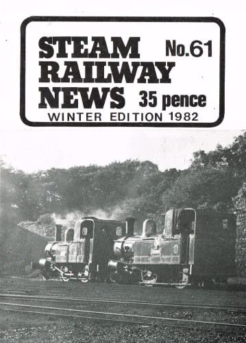 Steam Railway News, Number 61, Winter Edition 1982 - Journal of the Isle of Man Steam Railway Supporters' Association