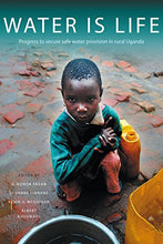 Load image into Gallery viewer, Water is Life: Progress to secure water provision in rural Uganda (Open Access)