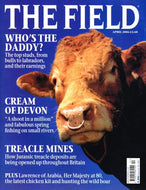 The Field magazine, April 2006: top studs, bulls, labradors. Shooting in Devon, Jurassic treacle mines, Lawrence of Arabia, the Queen at 80, latest chicken kit