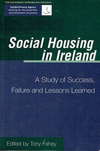 Social Housing in Ireland: A Study of Success, Failure and Lessons Learned